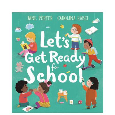 【现货】让我们为上学做好准备Let’s Get Ready for School英文进口原版儿童绘本图书3-6岁Jane Porter and Carolina Rabei人际关