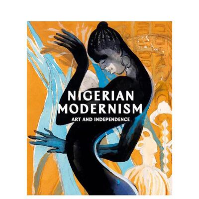 【预售】尼日利亚现代主义：艺术与独立 Nigerian Modernism : Art and Independence 英文进口原版艺术画册画集外文图书Osei Bon