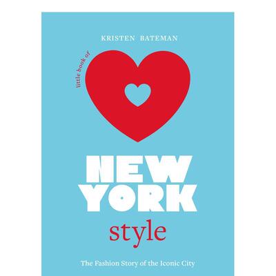 【现货】【Little Books of City Style】New York，纽约小书 英文原版图书籍进口正版 Kristen Bateman 时尚风格与历史