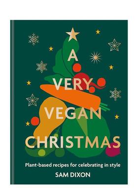【预售】纯素圣诞节 A Very Vegan Christmas 英文餐饮原版图书外版进口书籍Hamlyn Sam Dixon