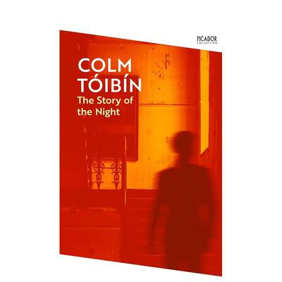 【预售】【科尔姆·托宾】夜晚的故事 【Picador Collection】The Story of the Night 英文进口原版文学小说Tóibín  Colm 外文