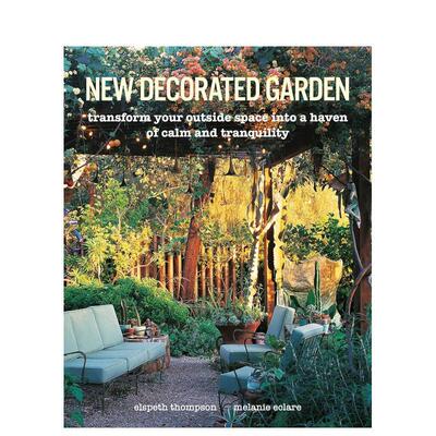 【预售】New Decorated Garden : Transform Your Outside Space into a Haven of Calm and Tranquility新装饰花园:让外部空间成