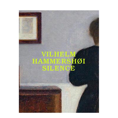 【现货】哈莫修依：沉默 丹麦光影大师画家 Vilhelm Hammershoi: Silence 英文进口原版艺术画册画集外文图书