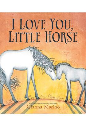 【预售】我爱你,小马I Love You, Little Horse英文进口原版图书儿童绘本Gianna Marino6-9岁