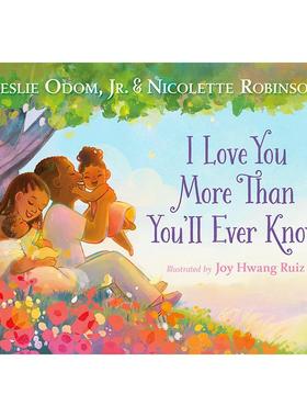 【预售】你无法想象我有多爱你I Love You More Than You’ll Ever Know英文进口原版儿童绘本图书6-9岁 人际关系Leslie Odom Jr.