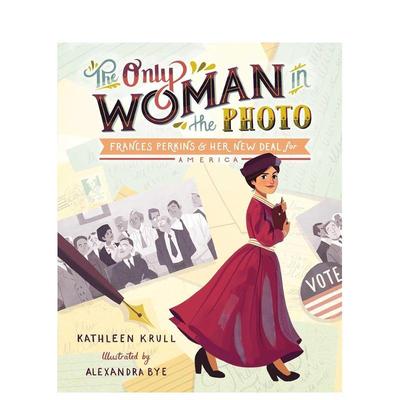 【现货】照片上唯一的女性 弗朗西丝·科拉利娅·珀金斯传记 The Only Woman in the Photo 进口原版英文儿童绘本6岁-9岁Kathleen