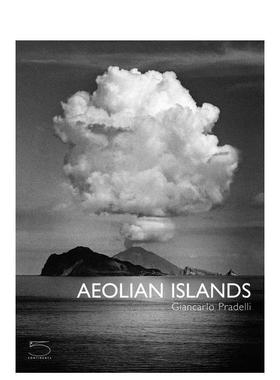 【预售】埃奥利群岛：西西里的火山天堂 The aeolian Islands 英文进口原版摄影作品集外文图书Giancario Pradelli