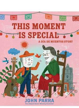 【现货】此刻弥足珍贵 This Moment Is Special 英文进口原版儿童绘本人际关系图书外文John Parra