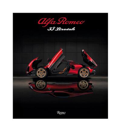 【现货】阿尔法·罗密欧33 Stradale：逐梦之勇 Alfa Romeo 33 Stradale: The Courage to Dream 英文进口原版工业产品设计图书Te
