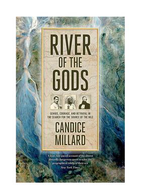 【预售】众神之河：寻找尼罗河源头过程中的天才、勇气和背叛 River of the Gods 英文进口原版人文历史图书Candice Millard
