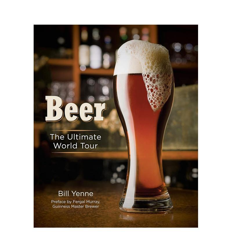 【现货】啤酒：走遍世界Beer: The Ultimate World Tour 英文进口原版生活餐饮美食图书Bill Yenne外文