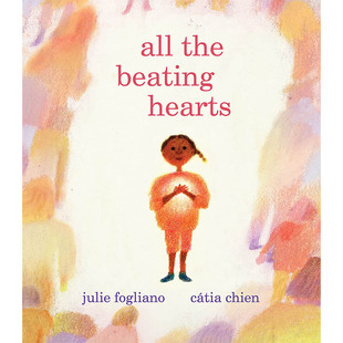Beating Julie 现货 the 人际关系 Porter 儿童绘本 Hearts英文原版 All Cátia Fogliano 图书籍进口正版 Neal Chien