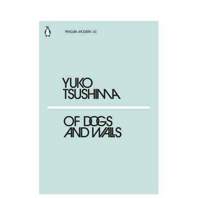 【预售】【企鹅摩登】狗与墙 【Penguin Modern】Of Dogs and Walls 英文进口原版文学小说Tsushima  Yuko外文图书籍