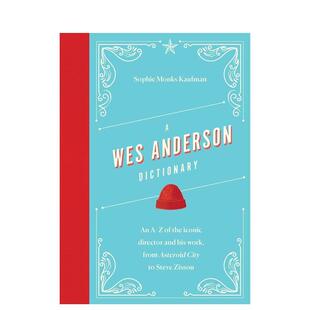 【预售】【导演A-Z】韦斯·安德森 【Director Dictionaries】A Wes Anderson Dictionary 英文进口原版影视图书Helen O'Hara外文