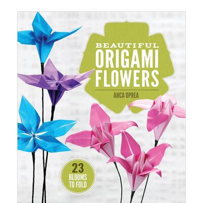 【现货】Beautiful Origami Flowers，美丽的折纸花朵 英文原版图书籍进口正版 Anca Oprea 手工制作