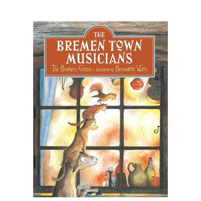 【预售】【Bernadette Watts】不来梅小镇音乐家Bremen Town Musicians英文儿童图书籍进口原版NorthSouth Books3-6岁