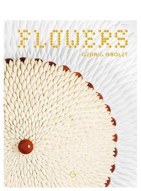【现货】Cedric Grolet: Flowers，花 英文原版图书籍进口正版 Cédric Grolet 餐饮 Abrams