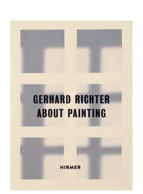 【预售】Gerhard Richter : About Painting / early works，格哈德.里希特: Stephan Berg, Martin Germann 美术艺术画册