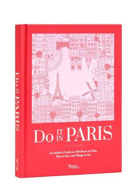 【预售】Do It In Paris!意想不到的巴黎 Do It In Paris! 热门网络杂志 英文进口原版旅行图书 THE EDITORS AT DO IT IN PARIS