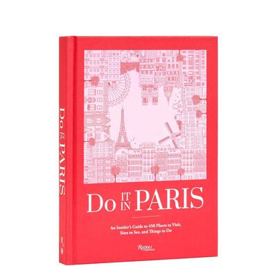 【预售】Do It In Paris!意想不到的巴黎 Do It In Paris! 热门网络杂志 英文进口原版旅行图书 THE EDITORS AT DO IT IN PARIS