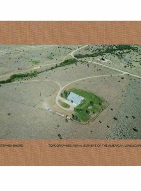 【预售】 Stephen Shore, Topographies: Aerial Surveys of the American Landscape史蒂芬·肖尔 地形学:Shor 摄影综合作品 MACK