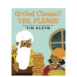 Yes 预售 Grilled Please Tim3 是 图书儿童绘本Kleyn 烤奶酪？ 6岁 请 英文进口原版 Cheese?