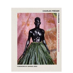 【现货】【T&H】Cimarron 西马伦河:自由与假面舞会 英文进口原版摄影集外文图书Charles Fréger Ishmael Reed