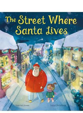 【预售】圣诞老人住的街道 The Street Where Santa Lives 英文进口原版儿童绘本图书Harriet Howe外文正版