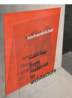 【预售】【Bauhausbücher 14】From Material to Architecture，英文原版图书籍进口正版 Laszlo Moholy-Nag 建筑风格与材料构造