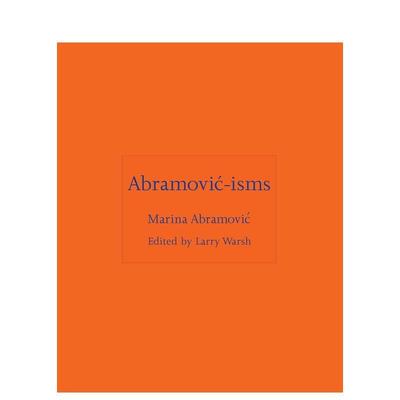 【预售】阿布拉莫维奇主义 【ISMs】Abramovi?-isms 英文进口原版艺术画册画集Marina Abramovi? Edited by Larry Warsh外文正版图