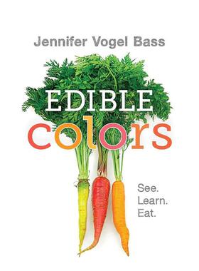 【现货】可食用的颜色Edible Colors英文进口原版儿童故事图书Bass  Jennifer Vogel3-6岁