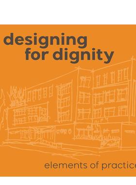 【预售】为尊严而设计：实践要素 Designing for Dignity : Elements of Practice 英文进口原版设计图书ORO Editions
