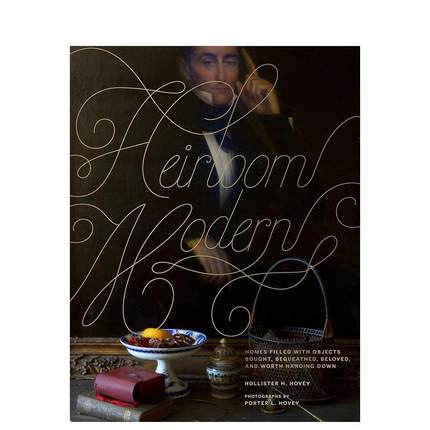 【现货】现代复古传承风格 Heirloom Modern 英文空间与装饰 原版图书外版进口书籍 Hollister Hovey