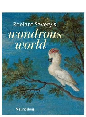 【现货】罗兰特?萨弗里的奇妙世界 Roelant Savery’s Wondrous World 英文进口原版艺术画册画集Ariane van Suchtelen