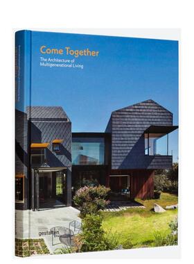 【现货】 Come Together 携手共住：多代同堂的建筑风格 英文原版图书籍进口正版 Gestalten 建筑风格与材料构造