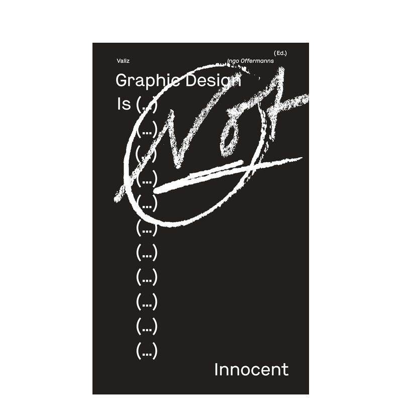 【现货】平面设计是（......）不是无罪的--审视当今的视觉传播 Graphic Design is (...) Not Innocent 原版英文数字媒体设计