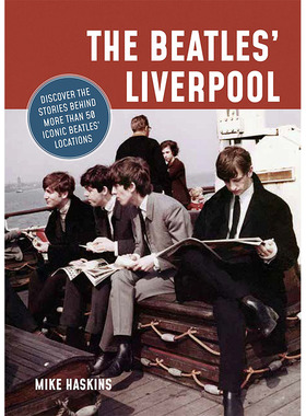 【现货】【翰德图书】The Beatles’Liverpool，探访披头士的故乡：利物浦 英文原版图书籍进口正版 Mike Haskins 音乐
