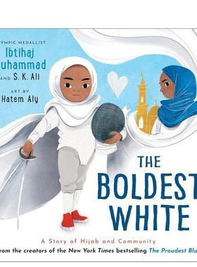 【预售】勇敢的白色：关于头巾和社区的故事 The Boldest White: A Story of Hijab and Community 英文进口原版儿童绘本图书Ibti