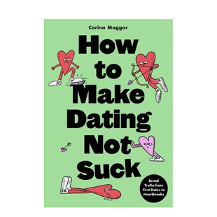 英文进口原版 Maggar How Dating Not Make 如何让约会不那么糟糕？现代恋爱毒舌指南 生活图书外文Carina Suck 现货
