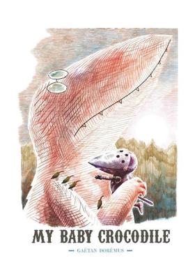 【预售】My Baby Crocodile我的鳄鱼宝宝 英文进口原版儿童绘本图书 Gaetan Dorémus and Sarah Klinger