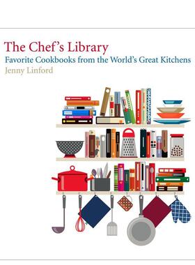 【现货】The Chef’s Library: Favorite Cookbooks from the World’s Great Kitchens，大厨的图书馆Jenny Linford 餐饮