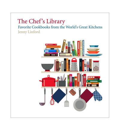 【现货】The Chef’s Library: Favorite Cookbooks from the World’s Great Kitchens，大厨的图书馆Jenny Linford 餐饮