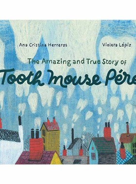 【现货】The Amazing and True Story of Tooth Mouse Pérez【西班牙插画师Violeta Lópiz】进口正版儿童绘本插画师