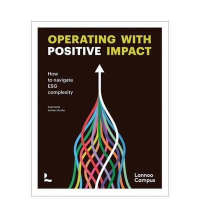 【预售】以积极的方式影响业务：企业ESG指南 Operating with positive impact 英文进口原版商业行销图书Axel Smits|Jochen Vinc