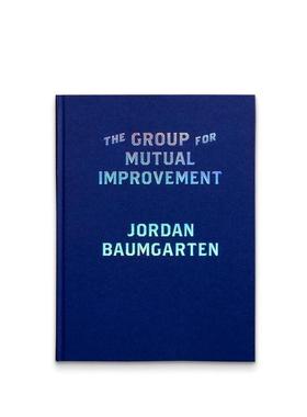 【现货】互助小组 美国摄影师Jordan Baumgarten The Group for Mutual Improvement 英文进口原版摄影外文图书Jordan Baumgarten