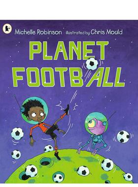 【预售】足球星球Planet Football英文进口原版图书儿童绘本Michelle Robinson Chris Mould3-6岁