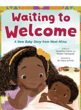 【预售】等待欢迎:一个来自西非的新婴儿故事Waiting to Welcome: A New Baby Story from West Africa英文进口原版儿童绘本图书6