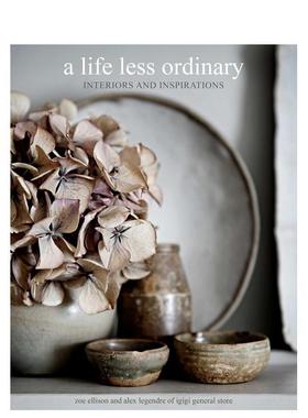 【现货】 A Life Less Ordinary不平凡的生活:室内装修和灵感室内设计英文原版图书籍进口正版Zoe Ellison