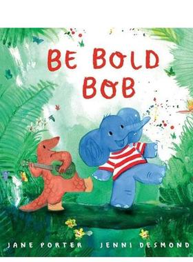 【预售】勇敢去做，鲍勃（平装） Be Bold， Bob英文进口原版儿童绘本图书Jane Porter外文