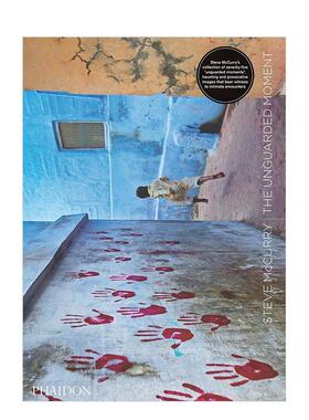 【WH】史蒂夫·麦库里:毫无防备的时刻 Steve McCurry: The Unguarded Moment 英文进口图书原版摄影作品集Steve McCurry